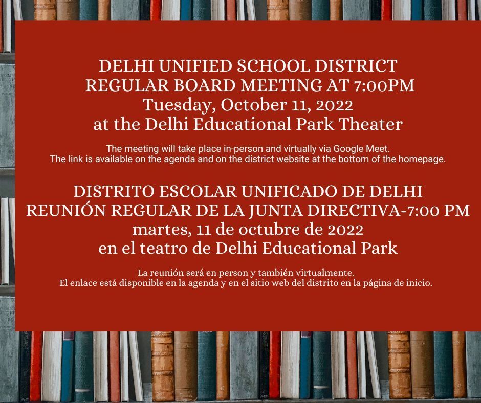 The Delhi Unified School District Regular Board meeting will take place at 7pm on Tuesday, October 11 at the Delhi Educational Park Theater.
