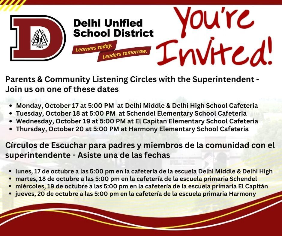 Parent and Community Listening Circles with the Superintendent.  Join us on one of these dates:  October 17, 18, 19 or 20 at 5pm  Each meeting will take place at a different school site. 