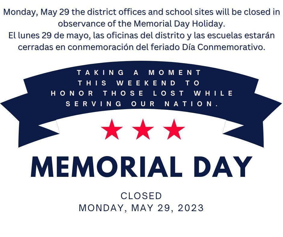 Our District Offices and School Sites will be closed on Monday, May 29, 2023